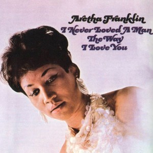 aretha never loved a man album