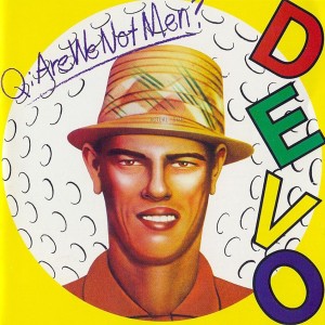 devo are we not men