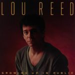 Growing Up In Public (Lou Reed – Artist Of The Year Part 13)